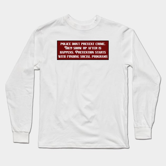 Defund The Police, Fund Social Programs Long Sleeve T-Shirt by Football from the Left